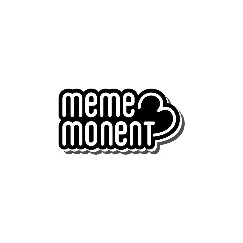 MEME MONENT